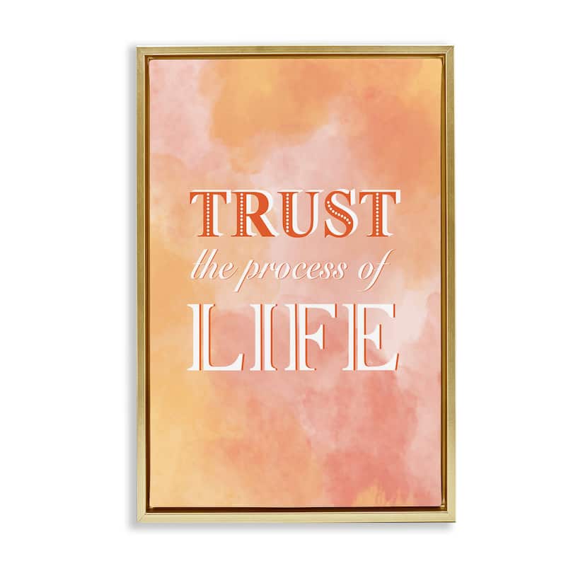 Stupell Trust The Process Of Life Framed Floater Canvas Wall Art Design By Martina Pavlova - 21 x 31 - Gold