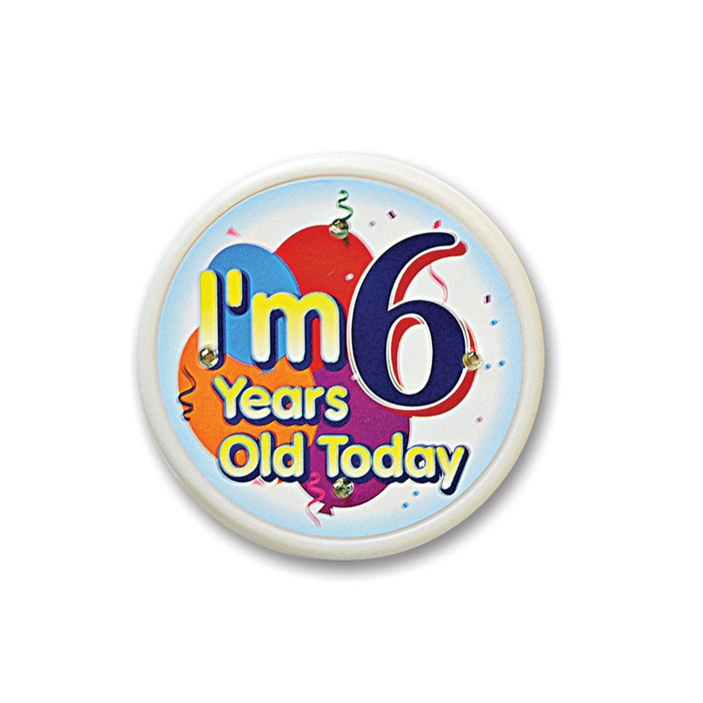 Pack Of 6 White I M 6 Years Old Today Child Birthday Celebration Buttons 2 5 Overstock 16678689