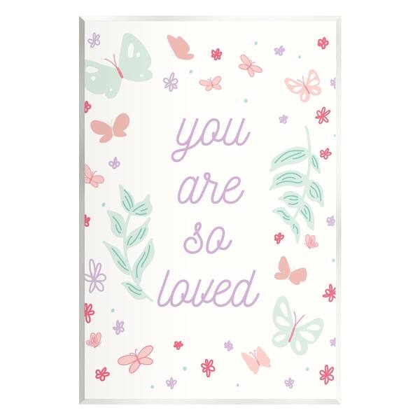 Stupell Floral You Are So Loved Wall Plaque Art Design by Sweet Melody ...