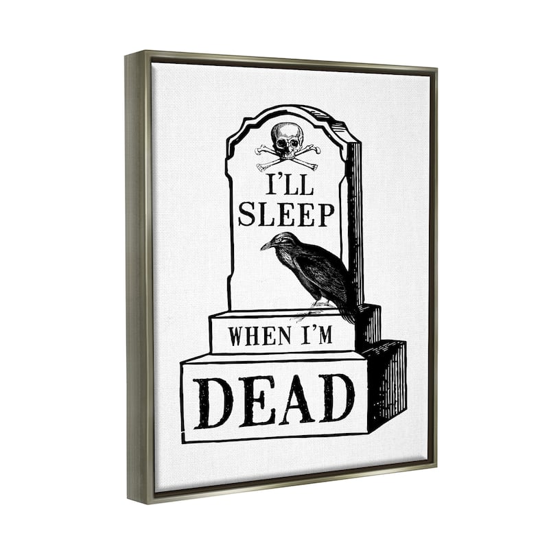 Stupell Sleep When Dead Phrase Framed Floater Canvas Wall Art Design by Two If By Sea