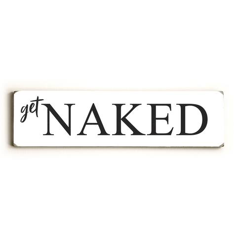 Get Naked - White Solid Wood Sign