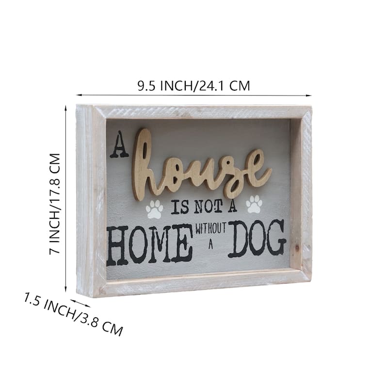 A House is Not A Home Without A Dog Wooden Wall Sign