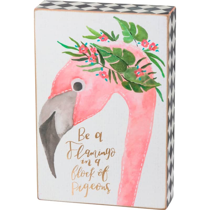 Be a Flamingo in a Flock of Pigeons Wood Box Sign Shelf Sitter - Multi