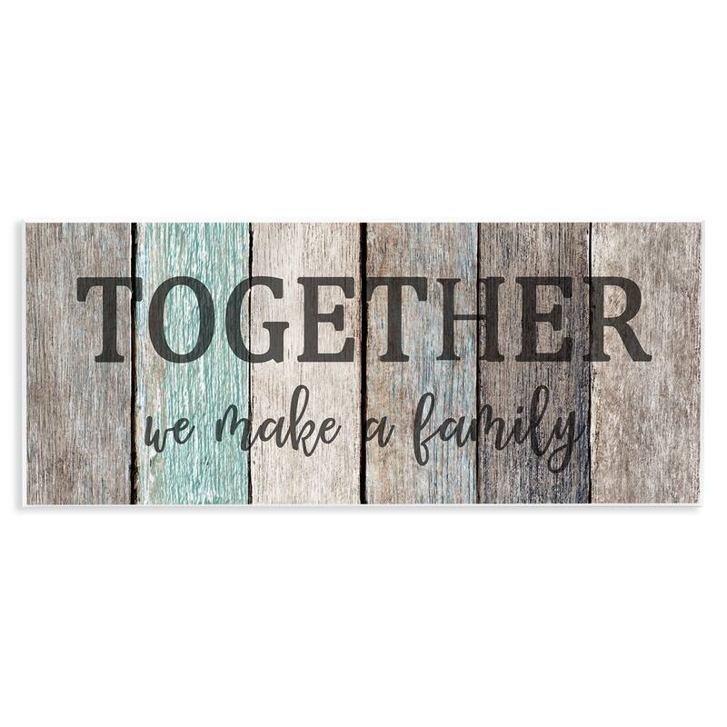 Stupell Together We Make a Family Quote Rustic Sign Home Text,7 x 17, Wood Wall Art - 7 x 17