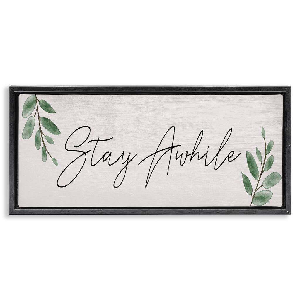 Stupell Stay Awhile with Plant Sprigs Framed Floater Canvas Wall Art Design By Lil' Rue