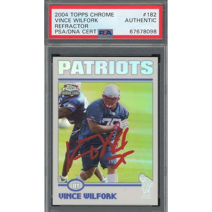 Vince Wilfork 2004 Topps Chrome Refractor Rookie Signed Card #182 Auto PSA - 8'6" x 11'6"
