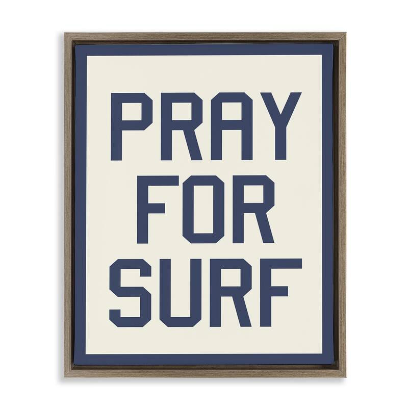 Stupell Pray for Surf Phrase Framed Floater Canvas Wall Art Design by Daphne Polselli - 25 x 31 - Brown