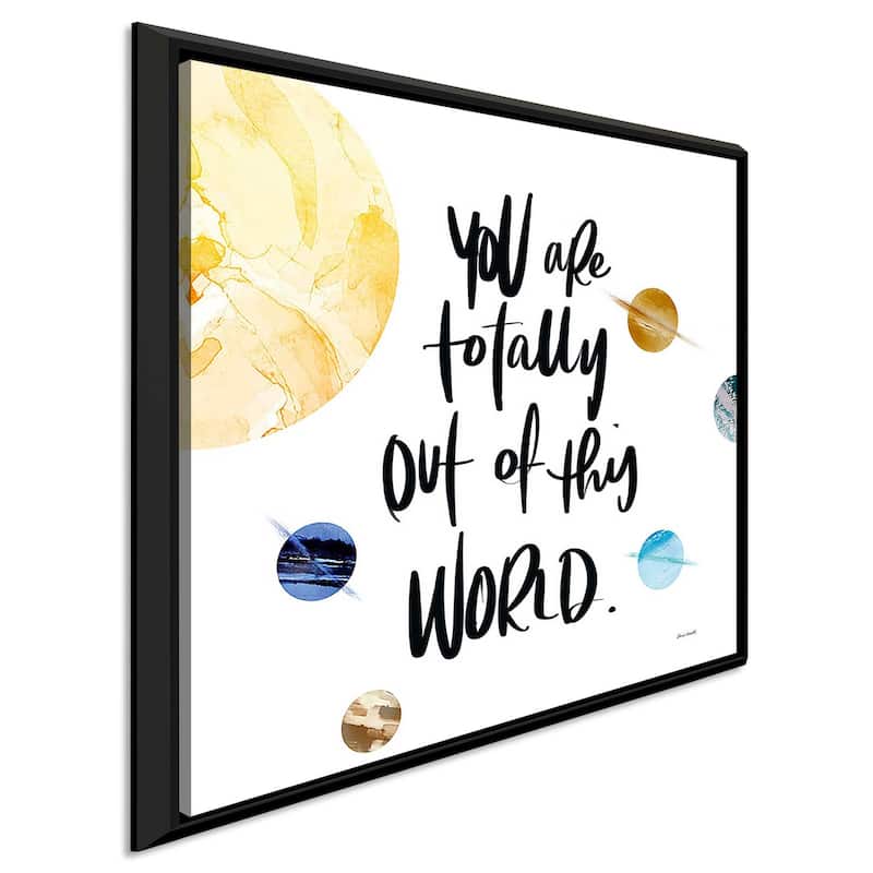 "Totally Out Of This World" Print on Floating Canvas