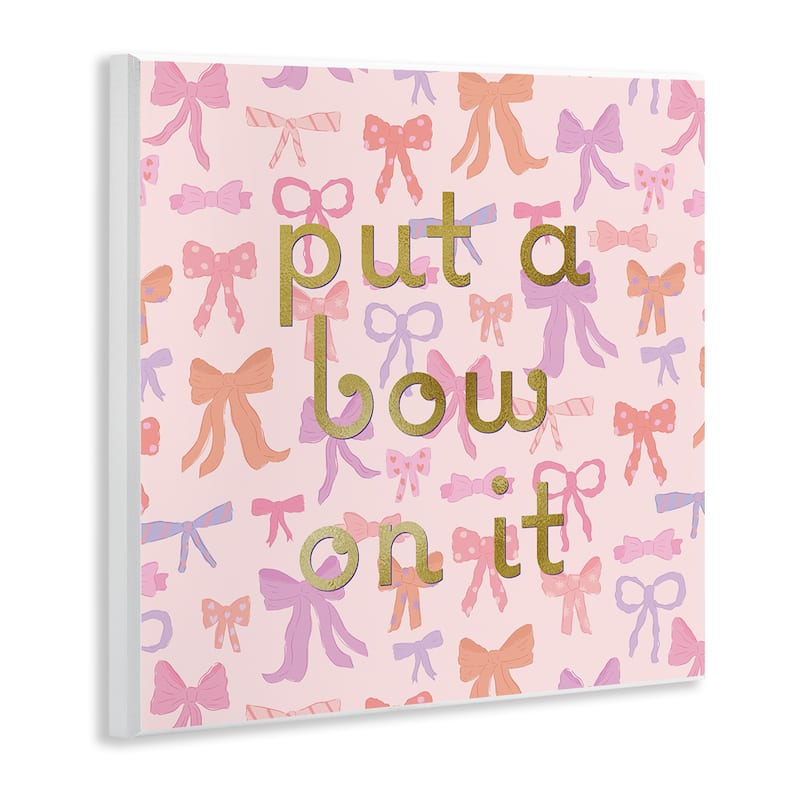 Stupell Trendy Put A Bow On It Wall Plaque Art Design By Sazerelli Designs