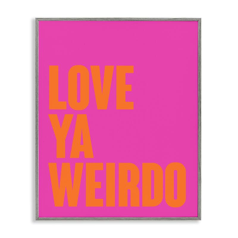 Stupell Love Ya Weirdo Phrase Framed Giclee Art Design By House of Lulu - 11 x 14 - Grey
