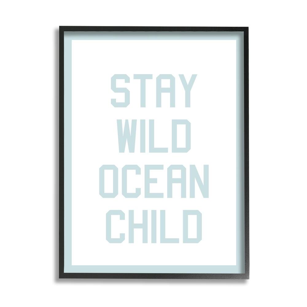 Stupell Blue Stay Wild Phrase Framed Giclee Art Design by Daphne Polselli