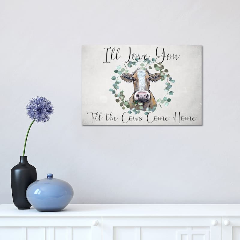 iCanvas "Cow Sign, I'll Love You Till The Cows Come Home" by Hippie Hound Studios Canvas Print - 12x18x1.5
