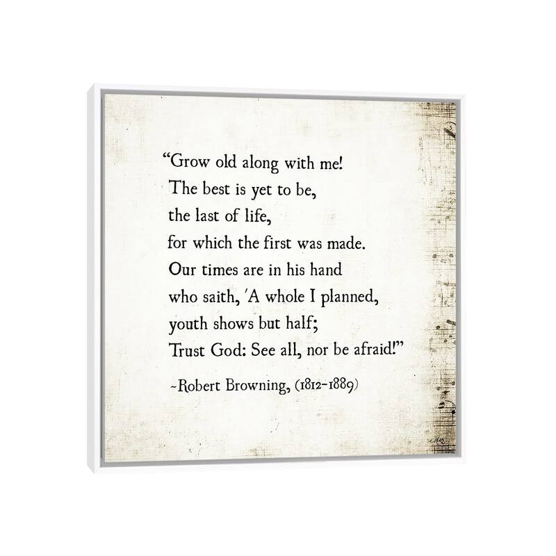 iCanvas "Grow Old With Me, Robert Browning" by Debbra Obertanec Framed Canvas Print - White - 26x26