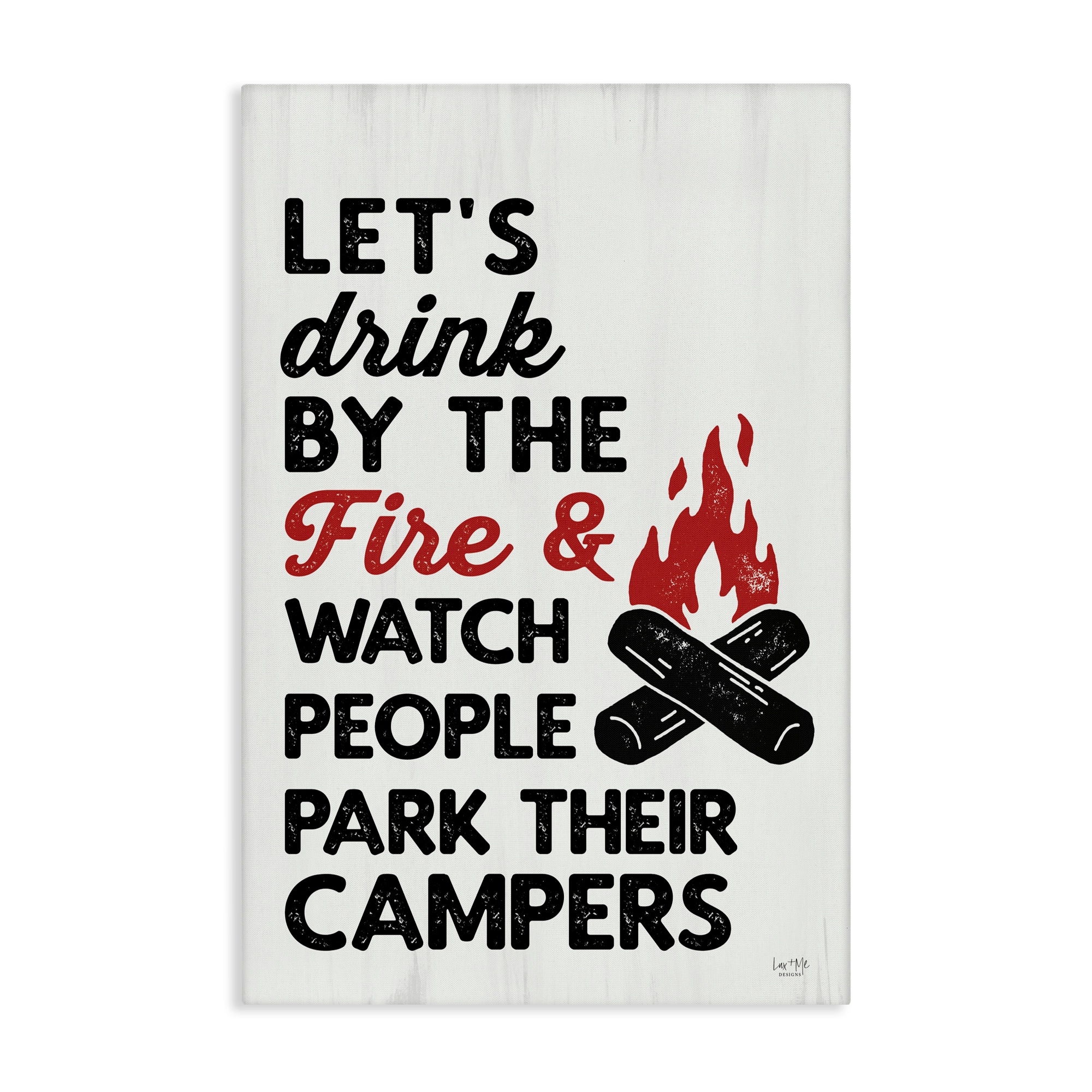 Stupell Let's Drink by the Fire Canvas Wall Art Design by Lux + Me Designs