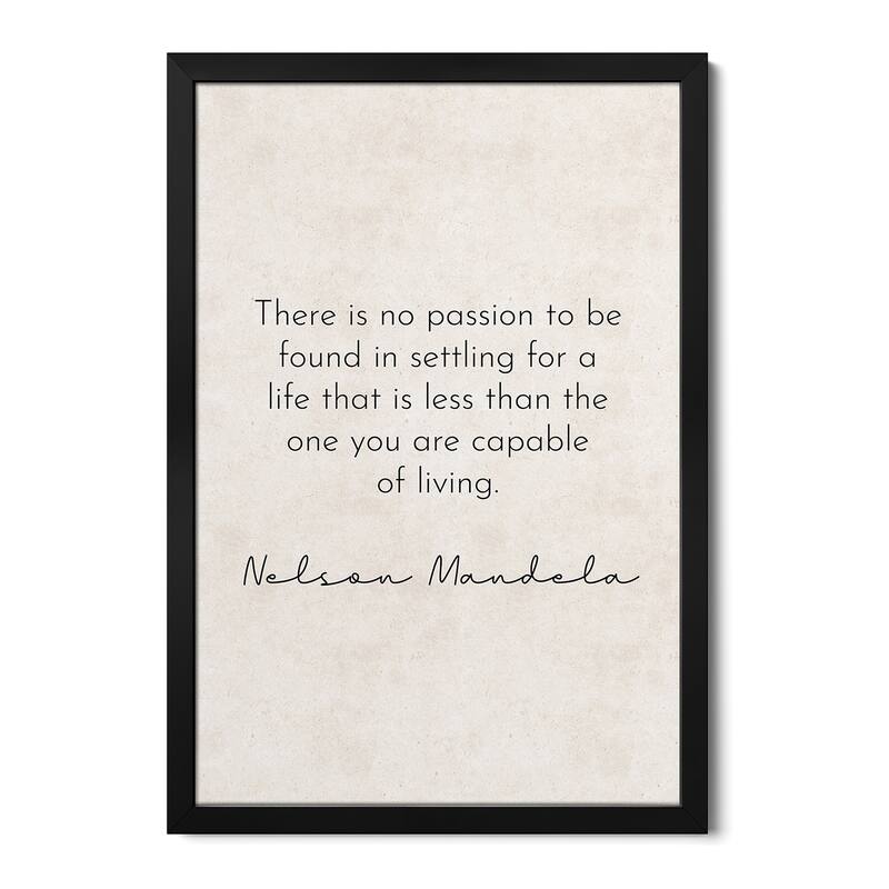 No Passion - Nelson Mandela Quote Premium Framed Poster by Pixy Paper - Black - 32x24x1