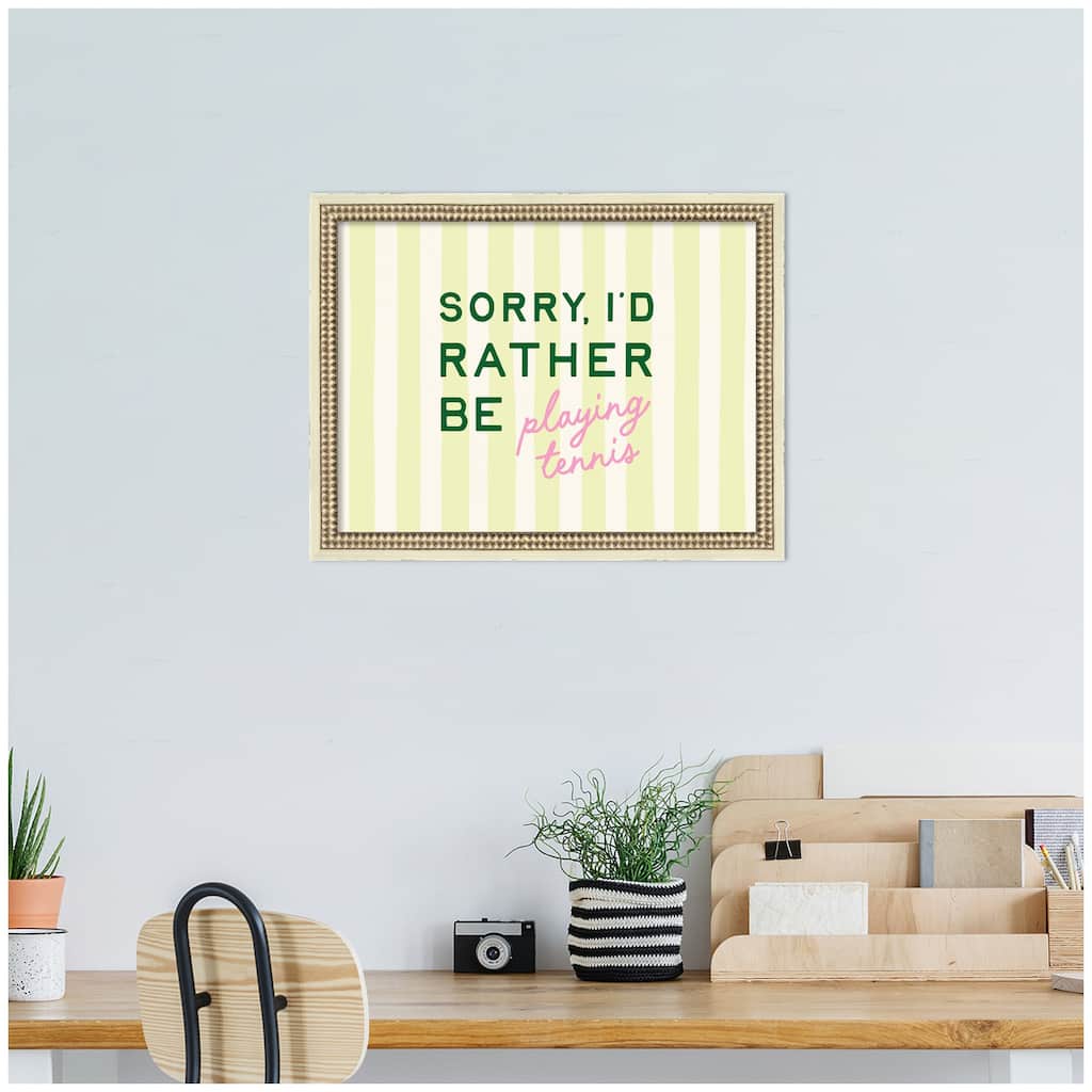 Kate and Laurel Sorry I'd Rather Be Playing Tennis by Lucky Guava Framed Wall Art Print