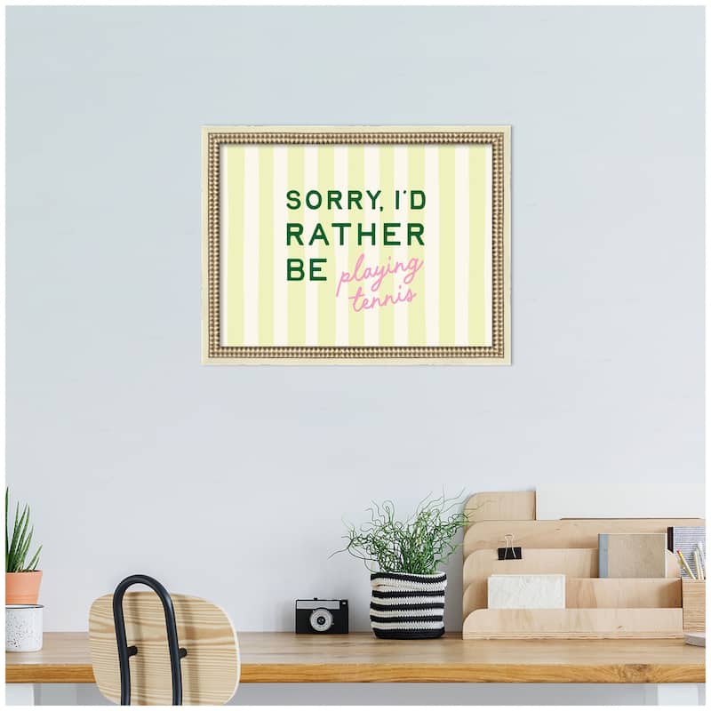 Kate and Laurel Sorry I'd Rather Be Playing Tennis by Lucky Guava Framed Wall Art Print