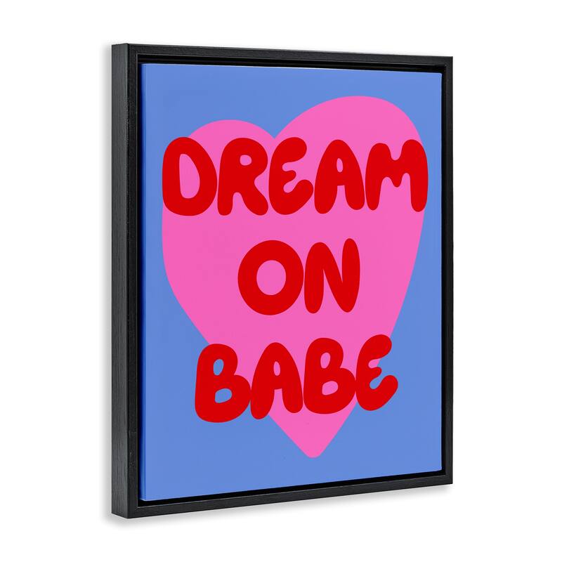 Stupell Bold Dream On Babe Framed Floater Canvas Wall Art Design By House of Lulu