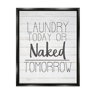 Stupell Laundry Today or Naked Tomorrow Black and White Planked Look ...