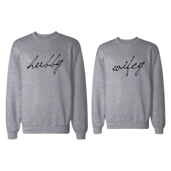hubby and wifey sweatshirts