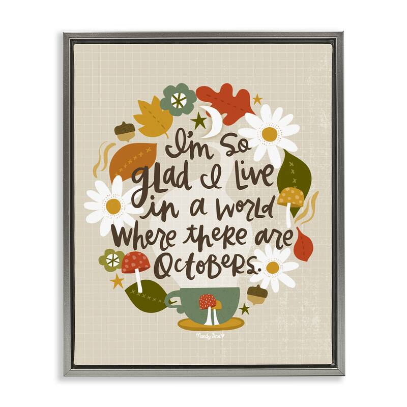 Stupell A World Where There Are Octobers Framed Floater Canvas Wall Art Design By Mandy Ford Art + Illustration - 25 x 31 - Grey