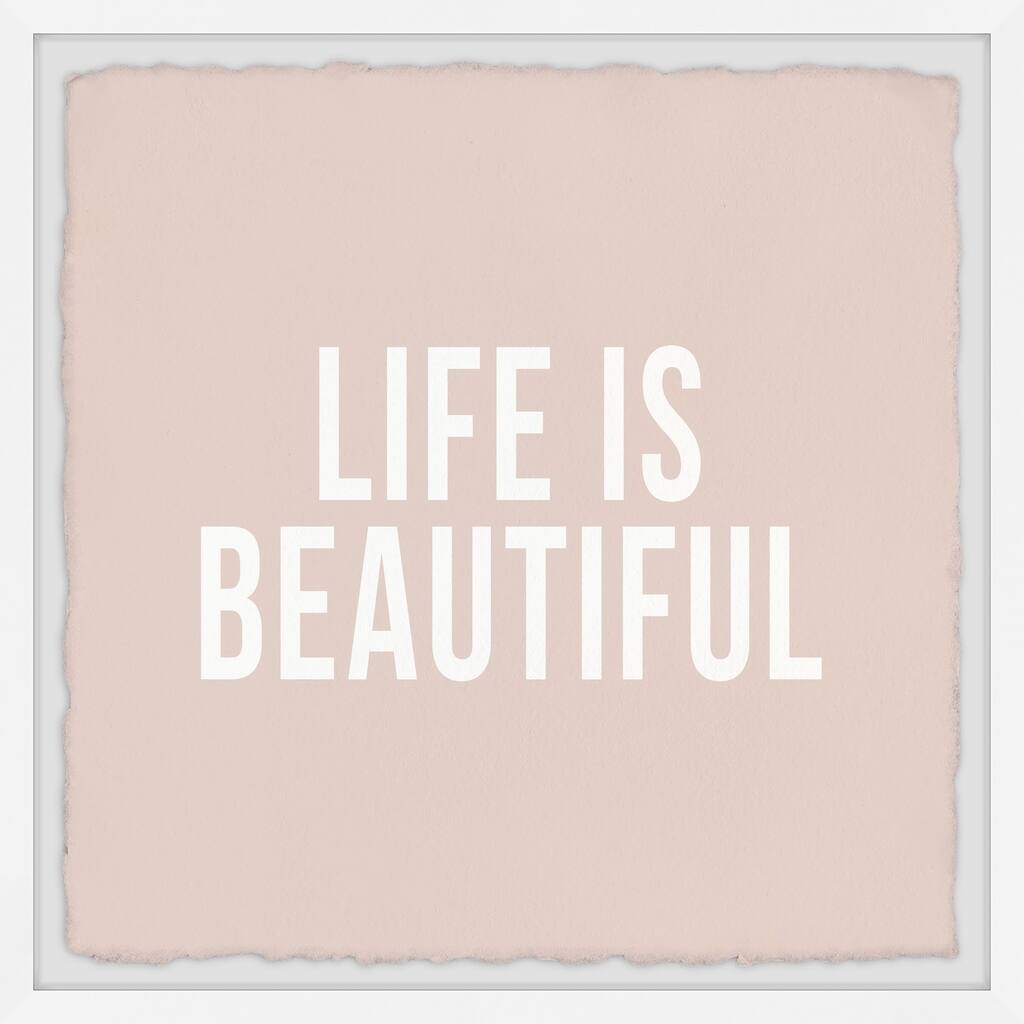 Life Is Beautiful IV Framed Wall Art, Elegant Home Touch - Sophisticated Artwork for Refined Décor