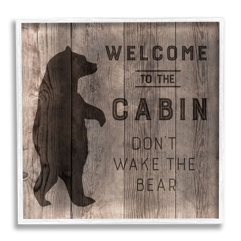 Stupell Welcome to Cabin Don't Wake Bear Rustic Phrase Framed Wall Art - Black