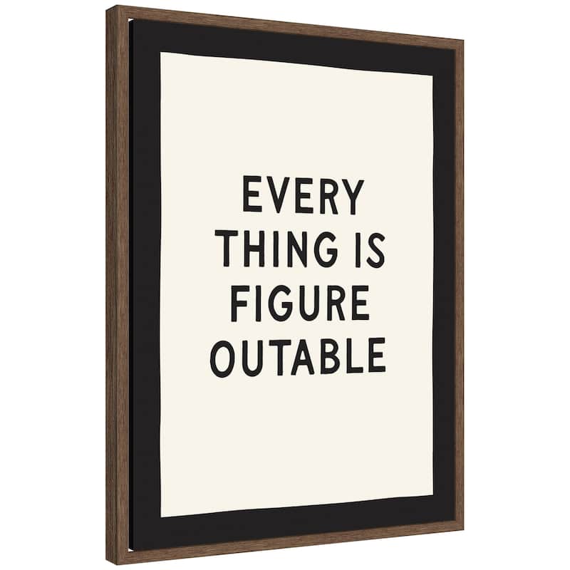 Kate and Laurel Everything is Figureoutable Positive Quote Black and White by Lucky Guava Framed Canvas Wall Art Print - 18x24