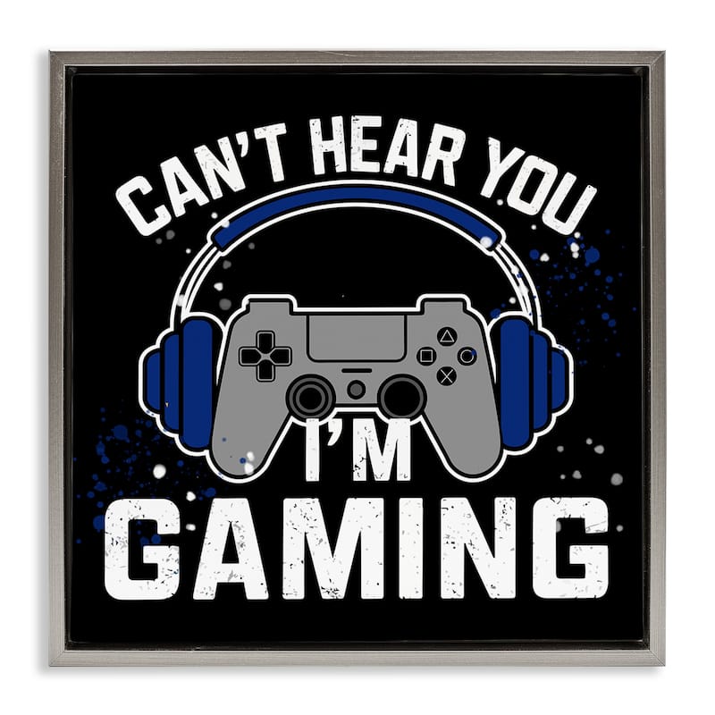 Stupell Can't Hear You Gaming Framed Floater Canvas Wall Art Design By Kim Allen - 18 x 18 - Grey