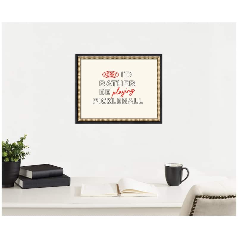 Kate and Laurel Sorry I'd Rather Be Playing Pickleball by Lucky Guava Framed Wall Art Print