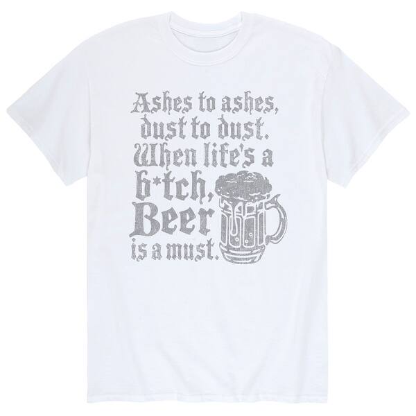 Shop Ashes To Ashes Beer Is A Must Adult Short Sleeve Tee On
