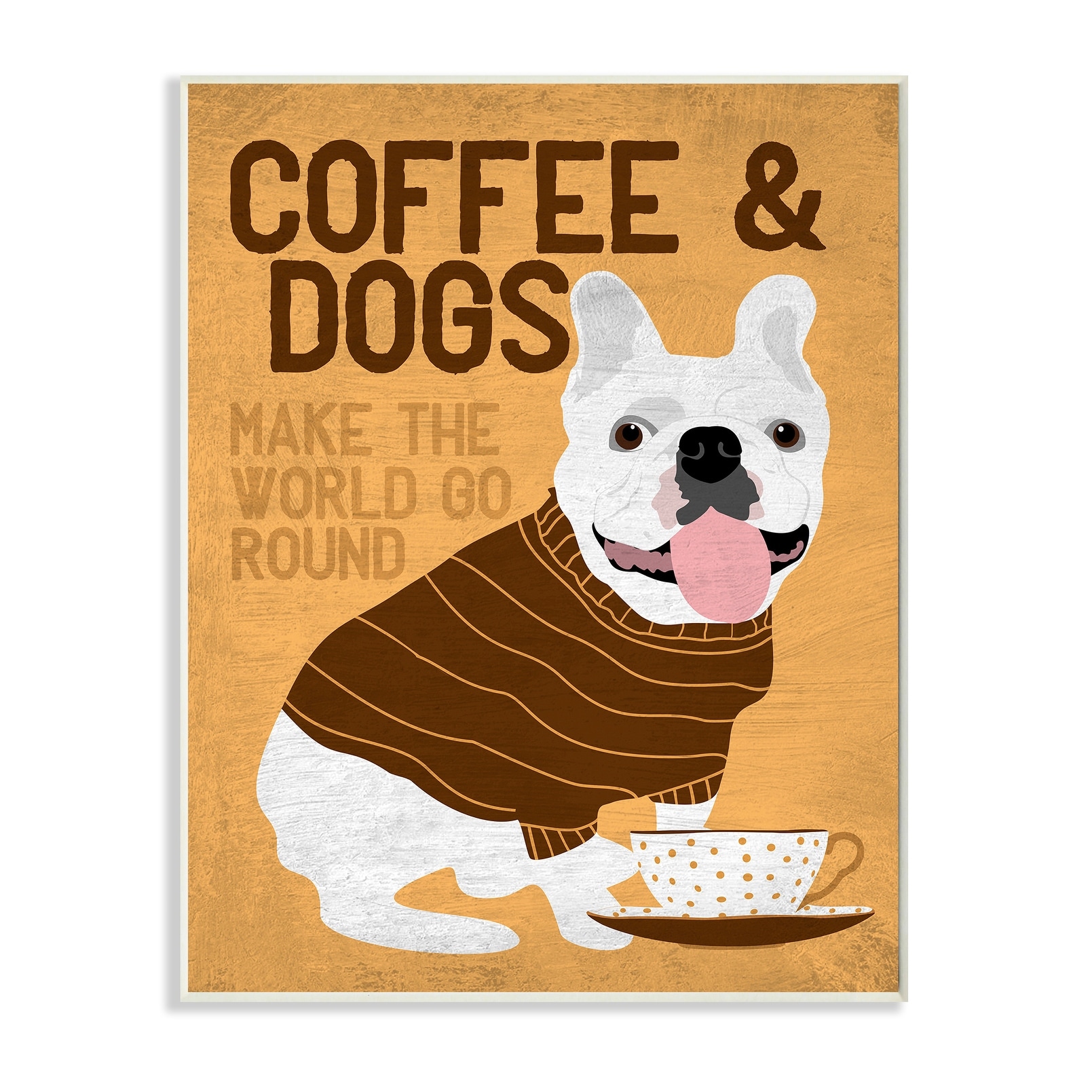 Stupell Coffee and Dogs Phrase French Bulldog Café Pet Wood Wall