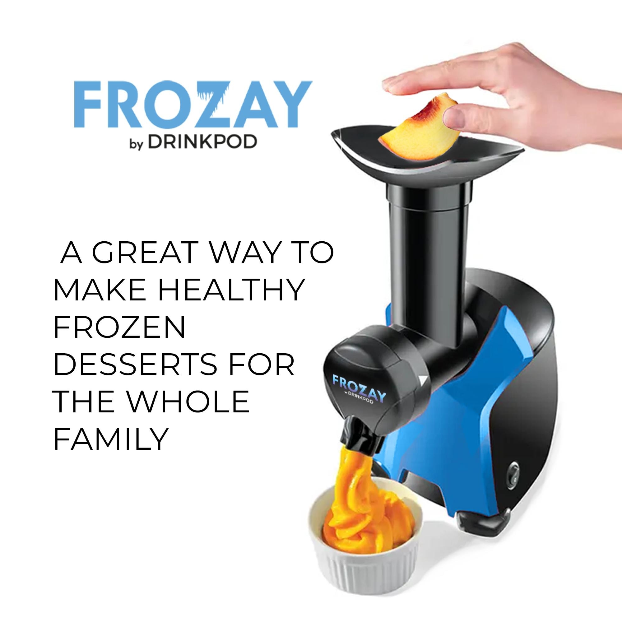 Drinkpod Frozay The Ultimate Healthy Frozen Fruit Dessert Maker