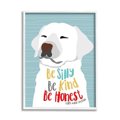 Stupell Be Silly Be Kind Be Honest Dog Framed Wall Art, 11x14, Design By Artist Ginger Oliphant - Multi-color