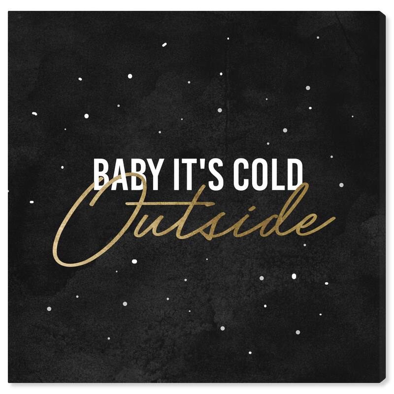 Wynwood Studio Canvas Typography and Quotes Cold Outside Gold Black and Metallic Gold Glam Wall Art Canvas Print