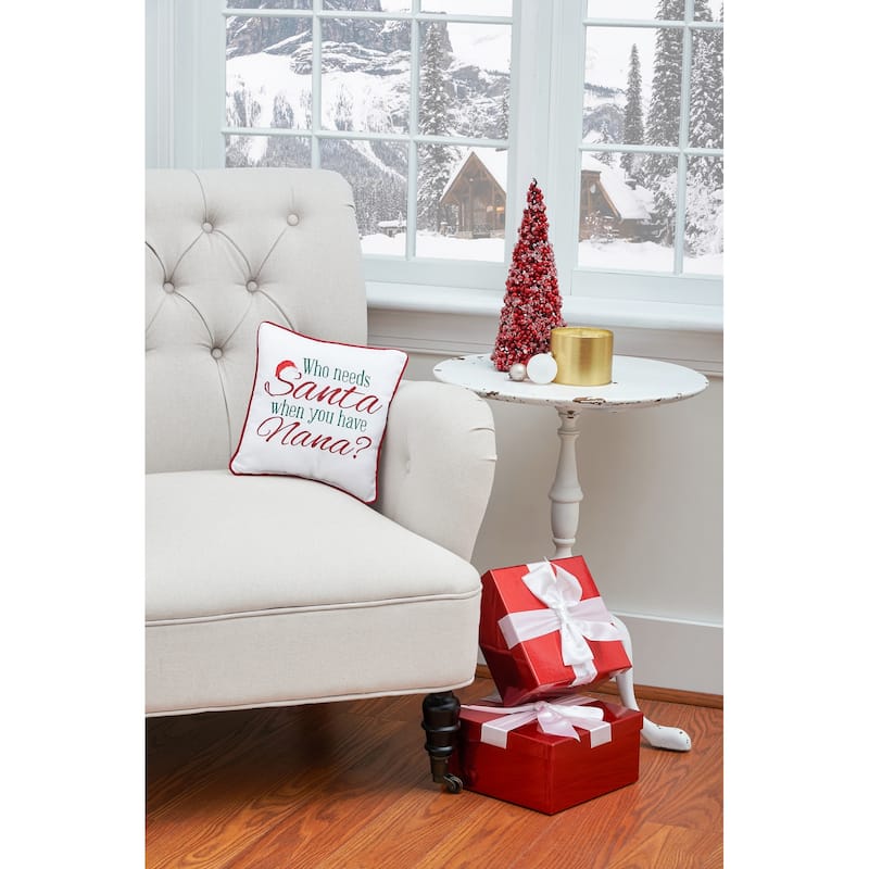10" x 10" Who Needs Santa When You Have Nana? Embroidered Gift Pillow