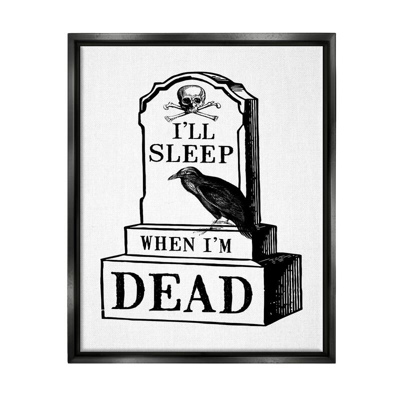 Stupell Sleep When Dead Phrase Framed Floater Canvas Wall Art Design by Two If By Sea - 25 x 31 - Black