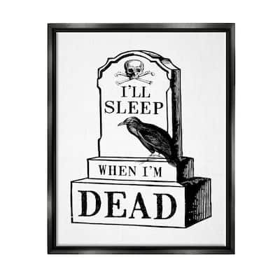 Stupell Sleep When Dead Phrase Framed Floater Canvas Wall Art Design by Two If By Sea