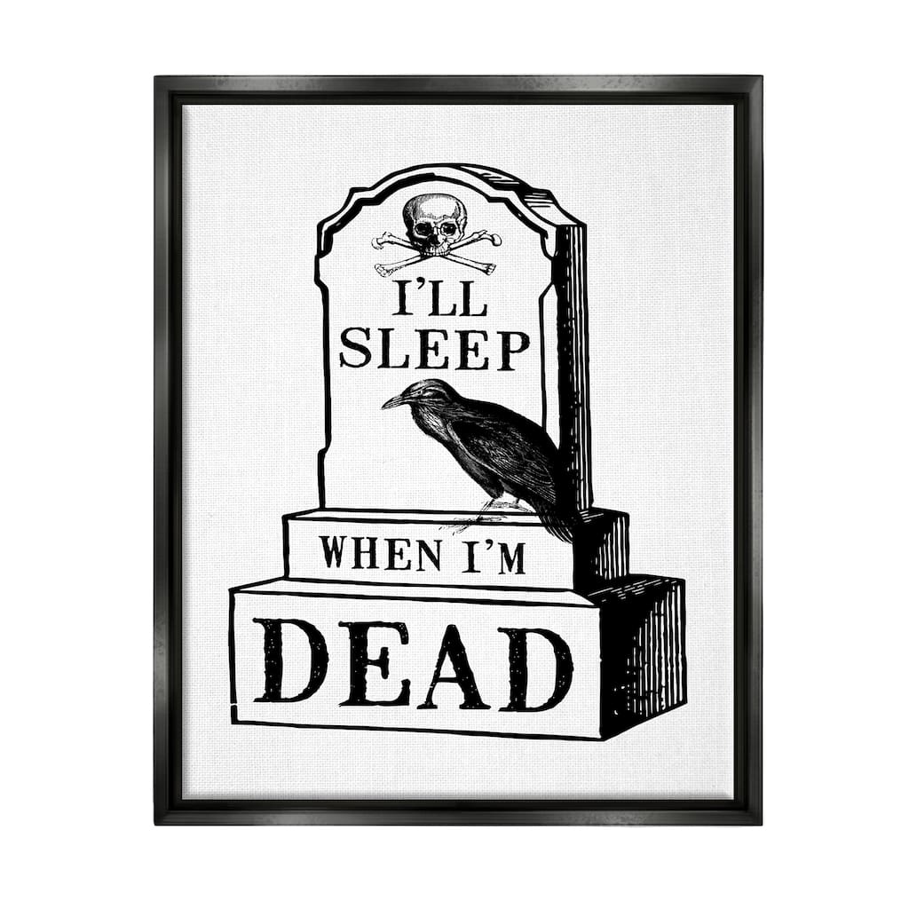Stupell Sleep When Dead Phrase Framed Floater Canvas Wall Art Design by Two If By Sea