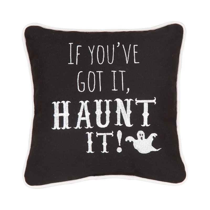 10" x 10" If You've Got Haunt It Embroidered Halloween Throw Pillow