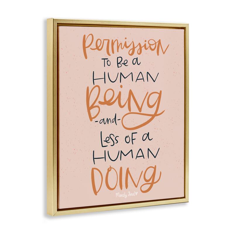 Stupell Permission To Be Human Framed Floater Canvas Wall Art Design By Mandy Ford Art + Illustration