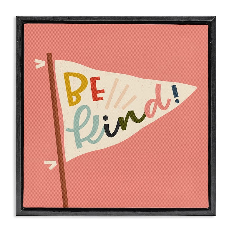Stupell Be Kind Phrase on Flag Framed Floater Canvas Wall Art Design By Sarah Hickman - 18 x 18 - Black