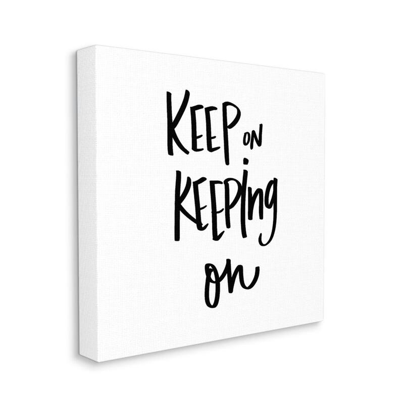 Stupell Keep on Keeping On Quote Motivational Text Canvas Wall Art - Black - 36 x 36