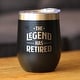 preview thumbnail 6 of 6, Legend Has Retired - Insulated Wine Tumbler - Funny Retirement Gifts - 12 Ounces
