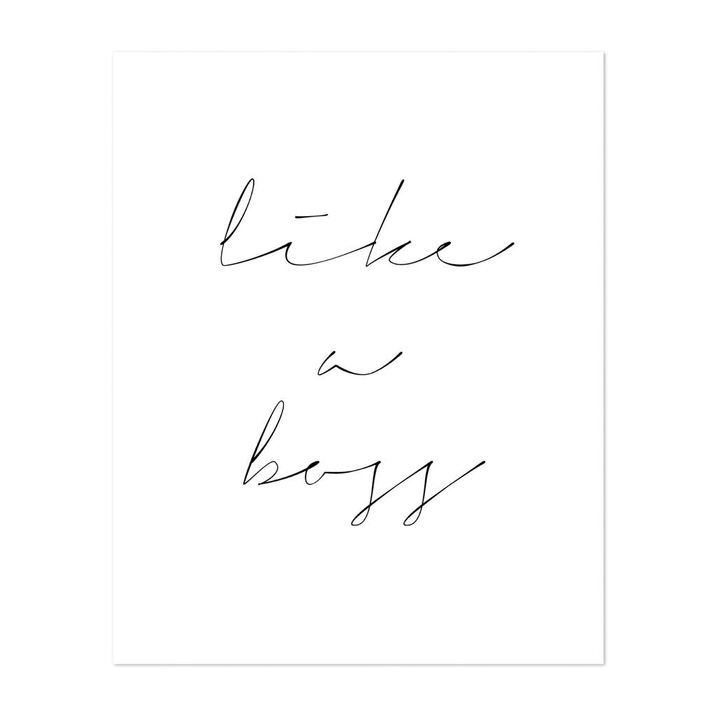 Like A Boss Typography Black White Minimal Art Print/Poster