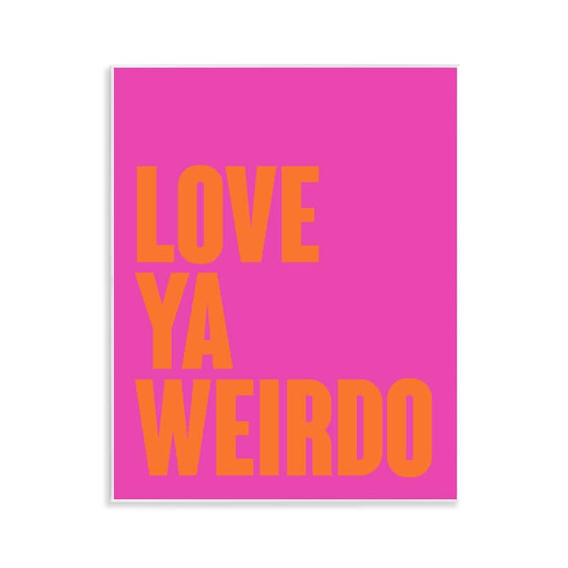 Stupell Love Ya Weirdo Phrase Wall Plaque Art Design By House of Lulu - 11 x 14