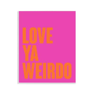 Stupell Love Ya Weirdo Phrase Wall Plaque Art Design By House of Lulu