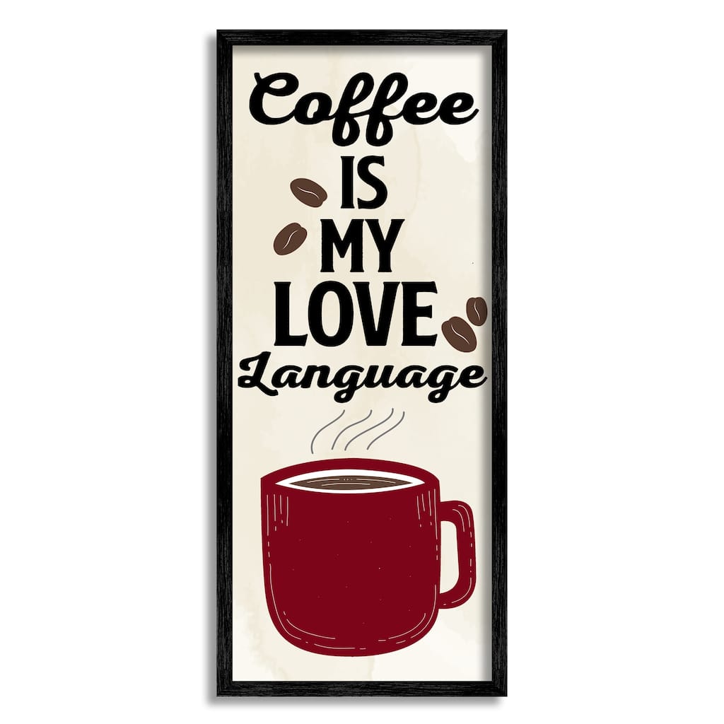 Stupell Coffee Is My Love Language Framed Giclee Art Design by Kim Allen