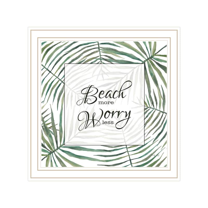 TrendyDecor4U Contemporary "BEACH MORE, WORRY LESS" Framed Print Wall Art - White