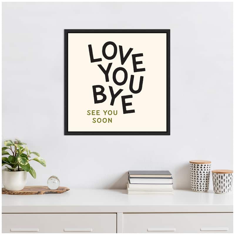 Kate and Laurel Love You Bye Typography Entry Way Exit Sign Square by Lucky Guava Framed Canvas Wall Art Print